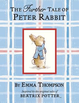 The Further Tale of Peter Rabbit (Hardback)