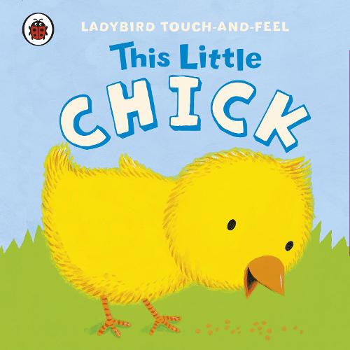 This Little Chick: Ladybird Touch and Feel (Board book)