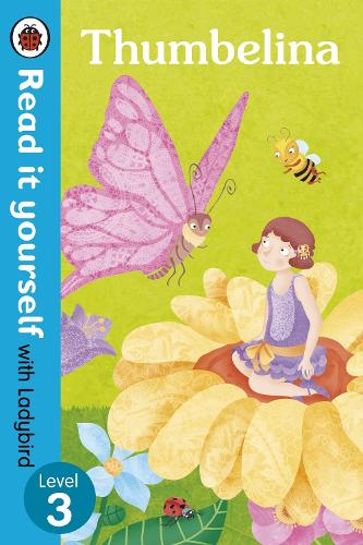 Thumbelina - Read it yourself with Ladybird: Level 3 - Read It Yourself (Paperback)
