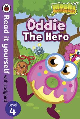 Moshi Monsters: Oddie the Hero - Read it yourself with Ladybird: Level 4 - Moshi Monsters (Paperback)