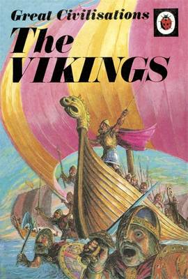 Great Civilisations: the Vikings: A Ladybird Book (Hardback)