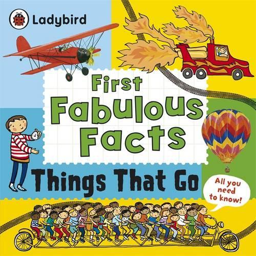 Things That Go: Ladybird First Fabulous Facts (Paperback)