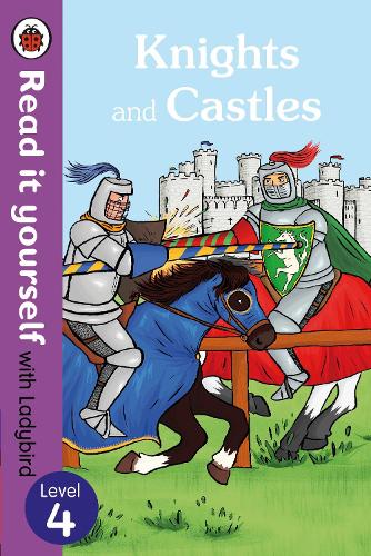 Knights and Castles - Read it yourself with Ladybird: Level 4 (non-fiction) (Paperback)