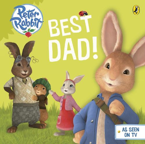 Peter Rabbit Animation: Best Dad! - BP Animation (Board book)
