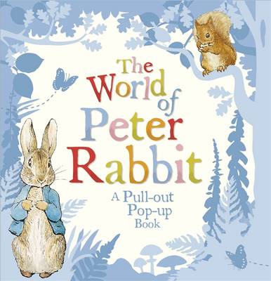 The World of Peter Rabbit: A Pull-out Pop-up Book (Hardback)