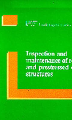 Inspection and Maintenance of Reinforced and Prestressed Concrete Structures (Paperback)