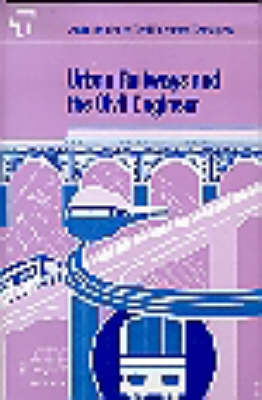Urban Railways and the Civil Engineer: Conference Proceedings (Hardback)
