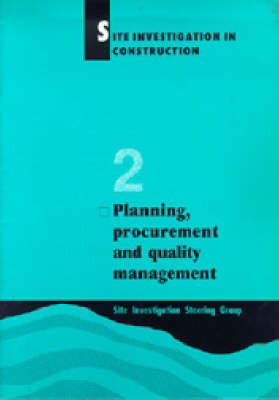 Site Investigation in Construction Part 2: Planning, Procurement and Quality Management (Paperback)