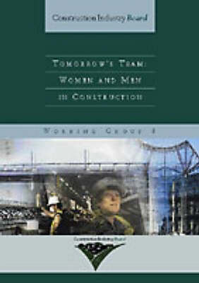 Tomorrow's Team: Women and Men in Construction - Construction Industry Board 9 (Paperback)