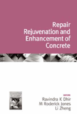 Challenges of Concrete Construction: Volume 3, Repair, Rejuvenation and Enhancement of Concrete - Challenges of Concrete Construction 6 (Hardback)