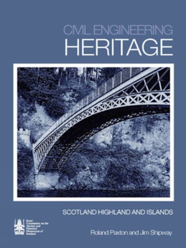 Civil Engineering Heritage Scotland - Highlands and Islands - Civil Engineering Heritage Scotland 2 (Paperback)