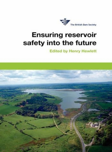 Ensuring Reservoir Safety into the Future: 15th British Dam Society Conference 2008 (Hardback)