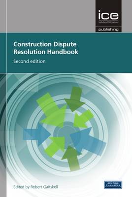 Construction Dispute Resolution Handbook: (Engineers' Dispute Resolution Handbook, Second edition) (Hardback)