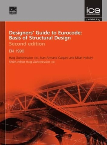 Designers' Guide to Eurocode: Basis of Structural Design Second edition: EN 1990 - Designers' Guide to Eurocodes 17 (Hardback)