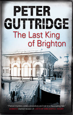 The Last King of Brighton (Hardback)