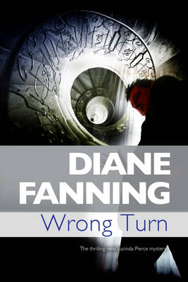 Wrong Turn - A Lucinda Pierce Mystery 6 (Hardback)