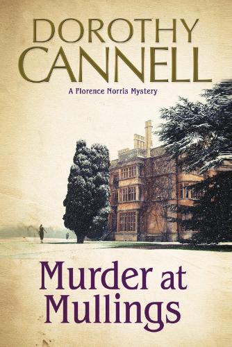 Murder at Mullings: A 1930s country house murder mystery - A Florence Norris Mystery 1 (Hardback)