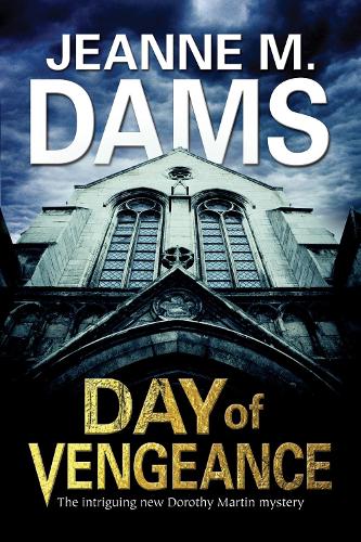 Day of Vengeance: Dorothy Martin Investigates Murder in the Cathedral - A Dorothy Martin Mystery 15 (Hardback)