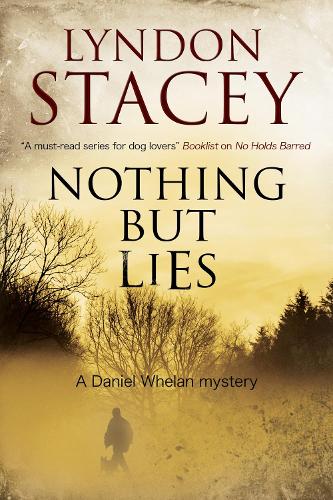 Nothing but Lies: A British Police Dog-Handler Mystery - A Daniel Whelan Mystery 3 (Hardback)