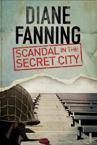 Scandal in the Secret City: A World War Two Mystery Set in Tennessee (Hardback)