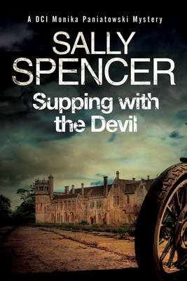 Supping with the Devil: A Monika Paniatowski: A British Police Procedural - A DCI Monika Paniatowski Mystery 7 (Hardback)