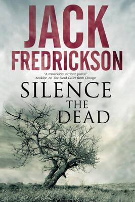 Silence the Dead: Suspense in Smalltown Illinois (Hardback)