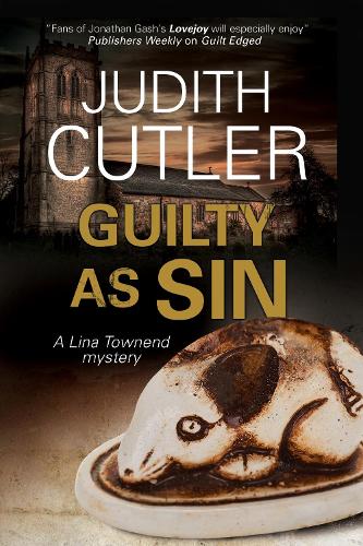 Guilty as Sin: A Lina Townend Antiques Mystery - A Lina Townend Mystery 7 (Hardback)