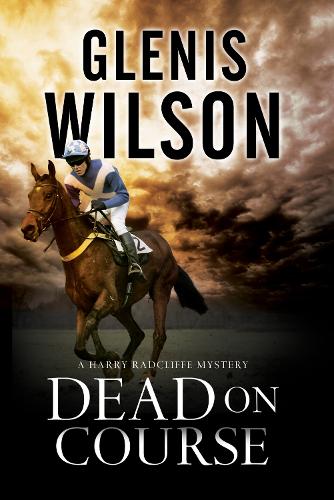 Dead on Course: A Contemporary Horse Racing Mystery - A Harry Radcliffe Mystery 2 (Hardback)