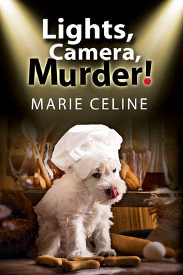 Lights, Camera, Murder!: A TV Pet Chef Mystery Set in L.A. (Hardback)