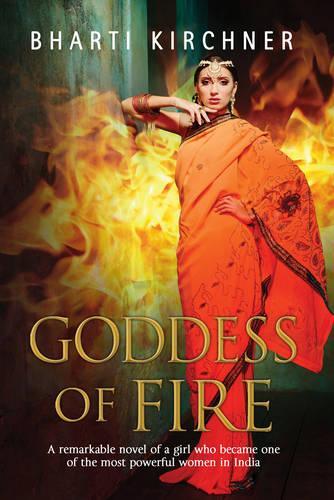 Goddess of Fire: A Historical Novel Set in 17th Century India (Hardback)