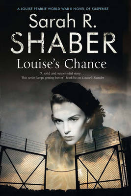 Louise's Chance: A 1940s Spy Thriller Set in Wartime Washington - A Louise Pearlie Mystery 5 (Hardback)