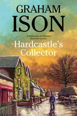 Hardcastle's Collector: A police procedural set during World War One - A Hardcastle and Marriott Historical Mystery 13 (Hardback)