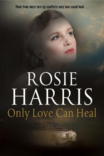 Only Love Can Heal: A Post-War Romance (Hardback)
