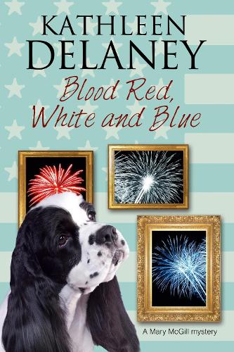 Blood Red, White and Blue: A Canine Cozy Mystery - A Mary Mcgill Canine Mystery 3 (Hardback)