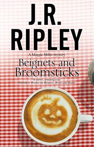 Beignets and Broomsticks - A Maggie Miller Mystery 3 (Hardback)