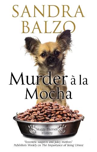 Murder A La Mocha - A Maggy Thorsen Mystery (Hardback)