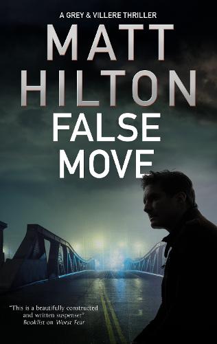 False Move - A Grey and Villere Thriller (Hardback)