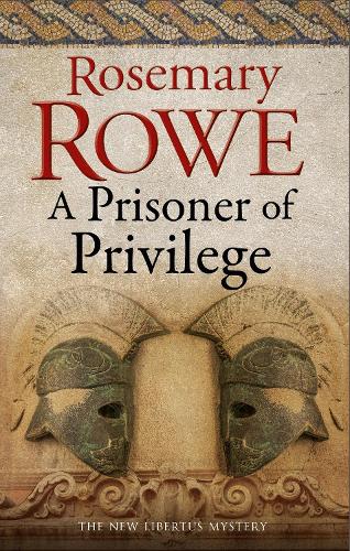 A Prisoner of Privilege - A Libertus Mystery of Roman Britain (Hardback)