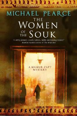 The Women of the Souk: A Mystery Set in Pre-World War I Egypt - A Mamur Zapt Mystery 19 (Hardback)