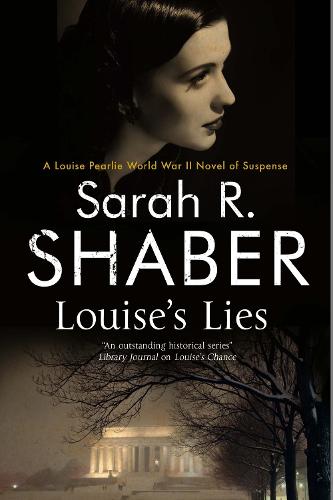 Louise's Lies: A 1940s Spy Thriller Set in Wartime Washington D.C. (Hardback)