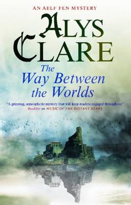 The Way Between the Worlds - An Aelf Fen Mystery 4 (Hardback)