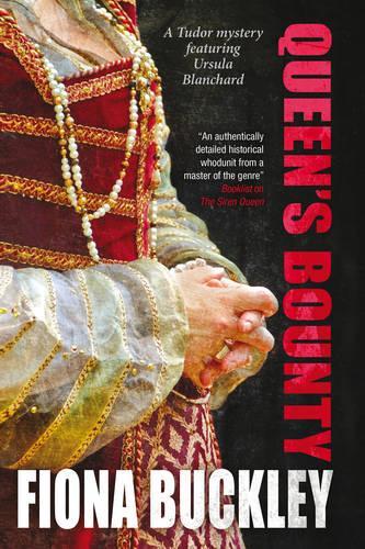 Queen's Bounty - An Ursula Blanchard Elizabethan Mystery 10 (Hardback)