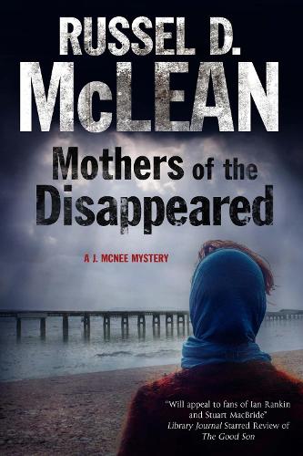 Mothers of the Disappeared: A J. Mcnee Mystery Set in Scotland - A J. Mcnee Mystery 3 (Hardback)