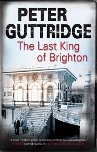 The Last King of Brighton (Hardback)