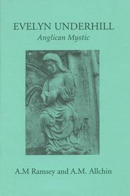 Evelyn Underhill: Anglican Mystic (Paperback)