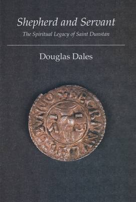 Shepherd and Servant: The Spiritual Legacy of St.Dunstan (Paperback)