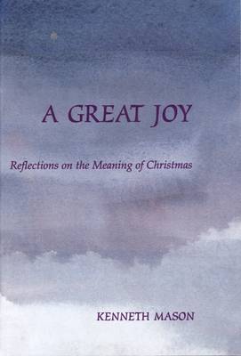 A Great Joy: Reflections on the Meaning of Christmas (Paperback)