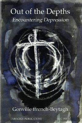 Out of the Depths: Encountering Depression (Paperback)