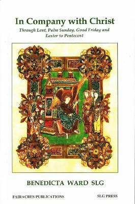 In Company with Christ: Through Lent, Palm Sunday, Good Friday and Easter to Pentecost (Paperback)