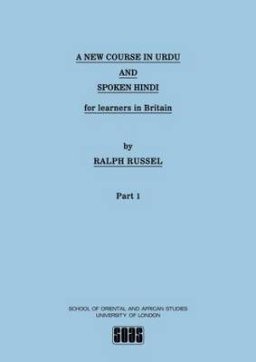 A New Course in Urdu and Spoken Hindi for Learners in Britain: Pt.1 (Paperback)